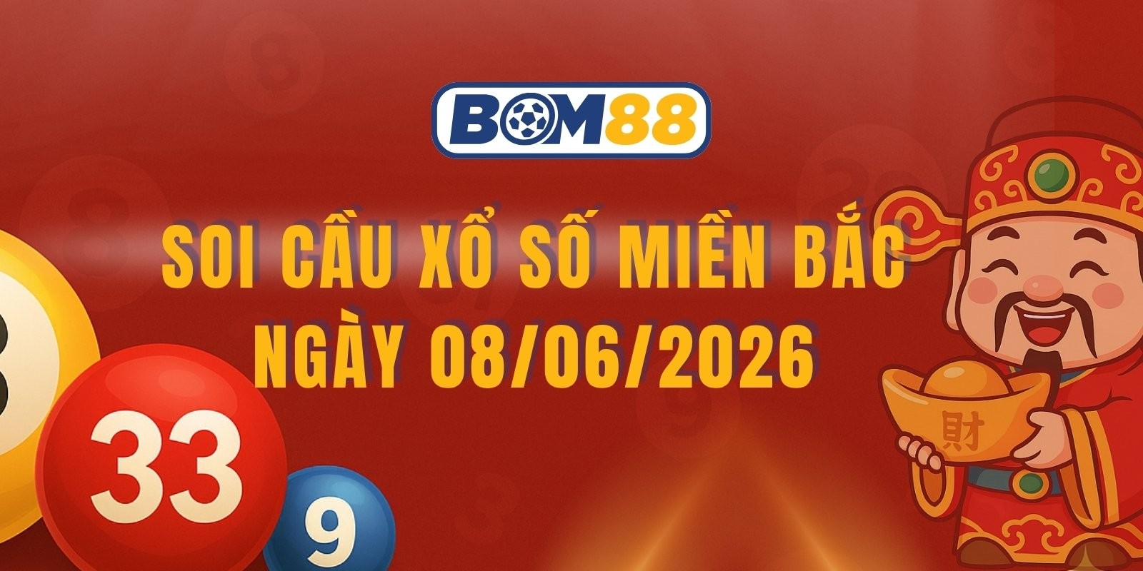 BOM88 Soi cầu XSMB ngày 08/06/2026 - Giải mã dòng chảy số, săn lô đẹp