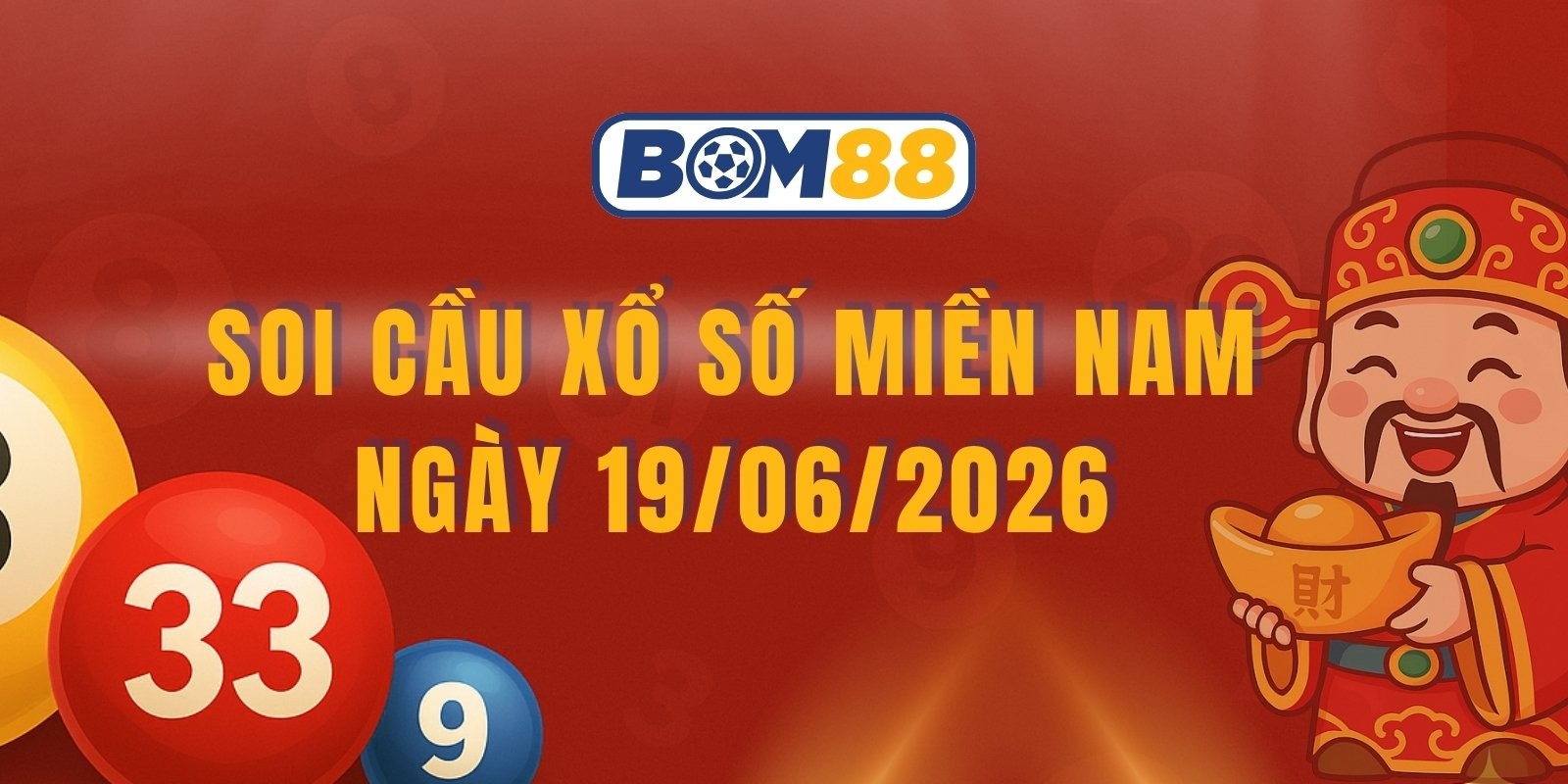 BOM88 Soi cầu XSMN ngày 19/06/2026 - Chốt cầu số đẹp miền Nam hôm nay
