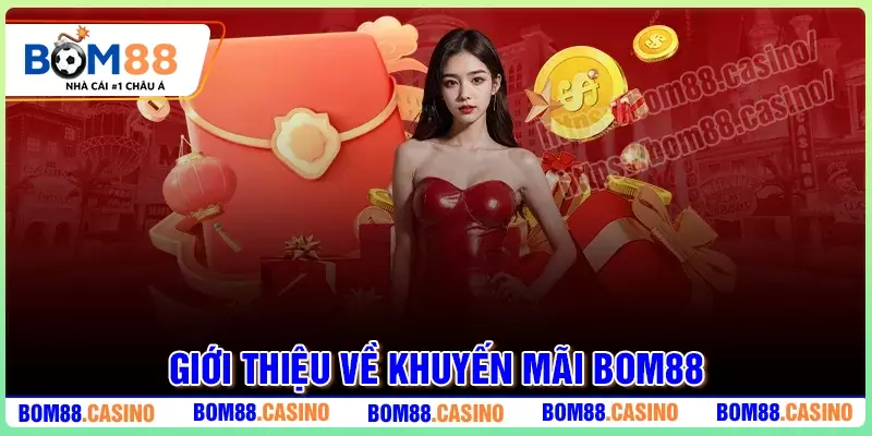 Giới thiệu về chương trình khuyến mãi BOM88